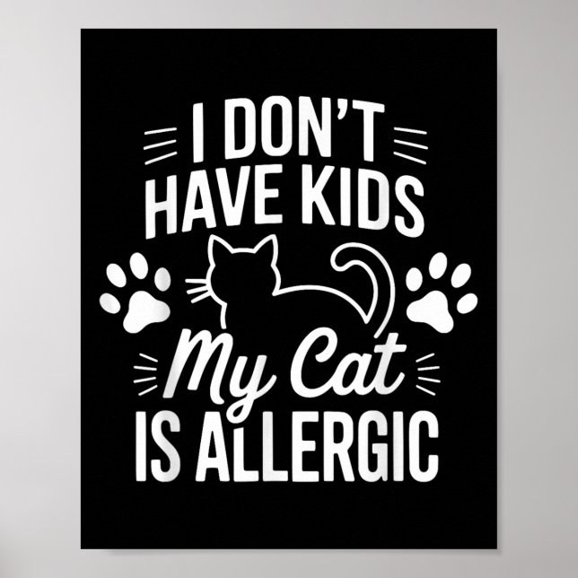 Affiche Je N'Ai Pas D'Enfants Mon Chat Est Allergique Amus (Devant)