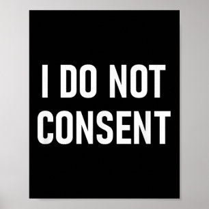 Affiche Je N'Ai Pas Le Consentement, Drôle, Sarcastique, P