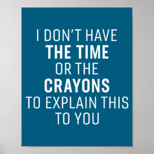 Affiche Je n'ai pas le temps ou les crayons de couleur hum
