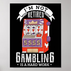 Affiche Je N'Ai Pas Retraité Le Jeu Est Un Travail Diffici