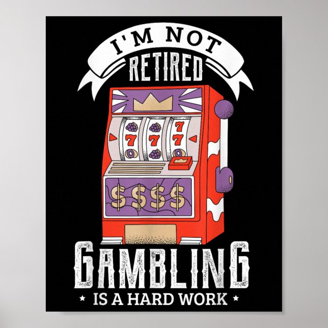 Affiche Je N'Ai Pas Retraité Le Jeu Est Un Travail Diffici (Devant)