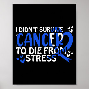 Affiche Je n'ai pas survécu au cancer pour mourir de... -
