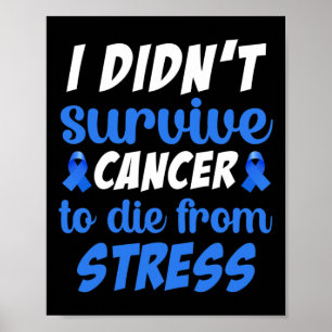 Affiche Je n'ai pas survécu au cancer pour mourir de... -