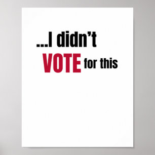 Affiche Je n'ai pas voté pour ce 1
