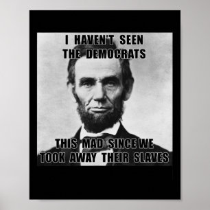 Affiche Je n'ai pas vu les démocrates Abe Lincoln 4 juille
