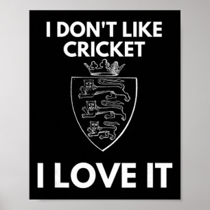 Affiche Je n'aime pas le cricket je l'adore Angleterre Cri