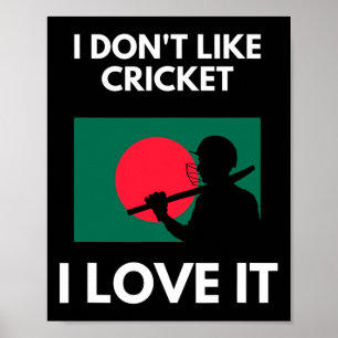 Affiche Je n'aime pas le cricket je l'aime Ngladesh Cricke