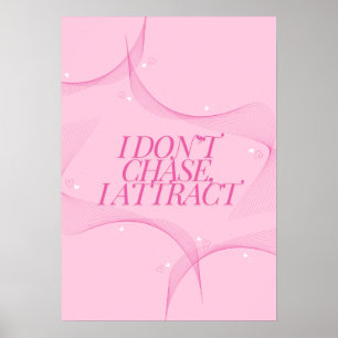 Affiche Je n'attrape pas, j'attire Citation, Rose