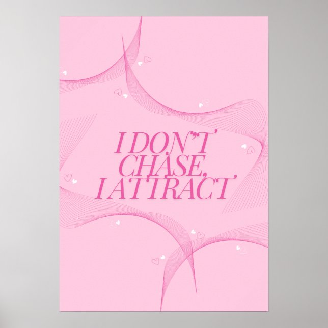Affiche Je n'attrape pas, j'attire Citation, Rose (Devant)