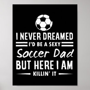 Affiche Je n'aurais jamais imaginé être un papa foot en Y