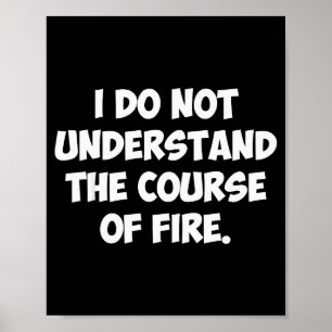 Affiche Je ne comprends pas le cours de feu