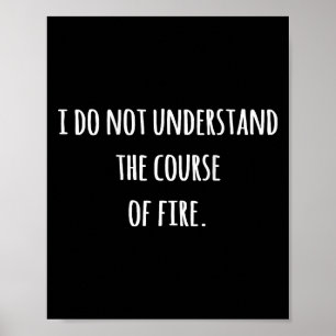 Affiche Je ne comprends pas le déroulement de l'incendie,