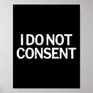 Affiche Je Ne Consent Pas Litique