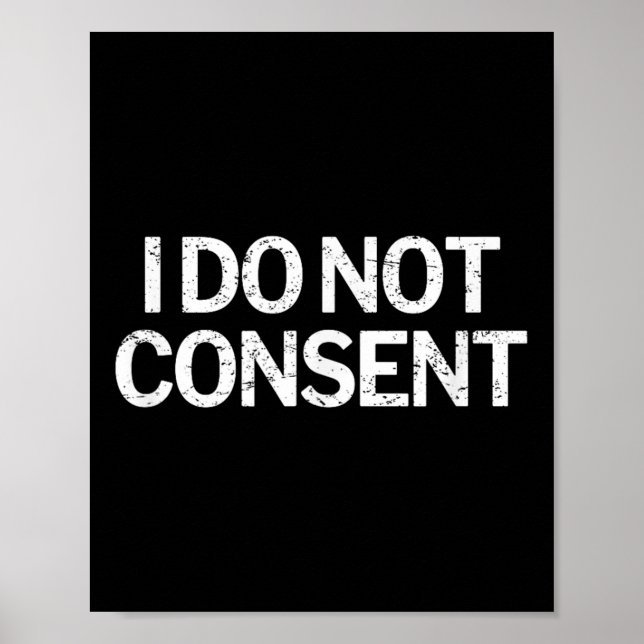 Affiche Je Ne Consent Pas Litique (Devant)