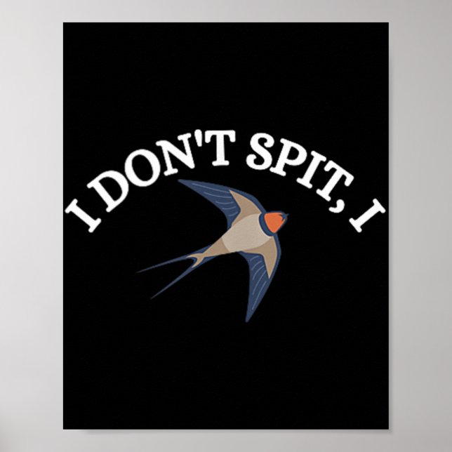 Affiche Je ne crache pas I Swallow Bird Design Bird Watche (Devant)