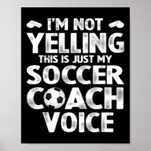 Affiche Je Ne Crie Pas C'est Juste Ma Voix De Coach De Foo
