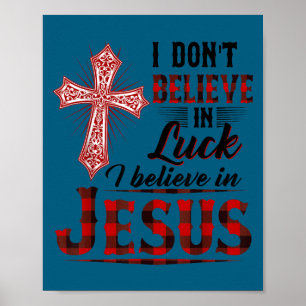 Affiche Je ne crois pas à la chance, je crois en Jésus, dr