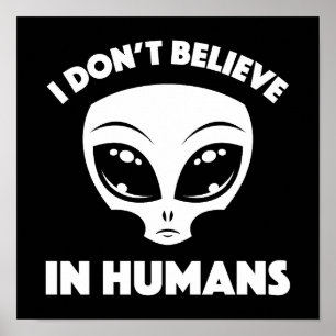Affiche Je ne crois pas en l'Alien de dessin humain en bla