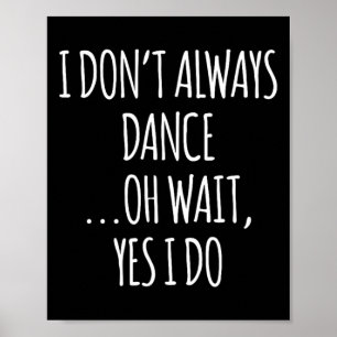 Affiche Je ne danse pas toujours Oh Wait - Jolie danseuse