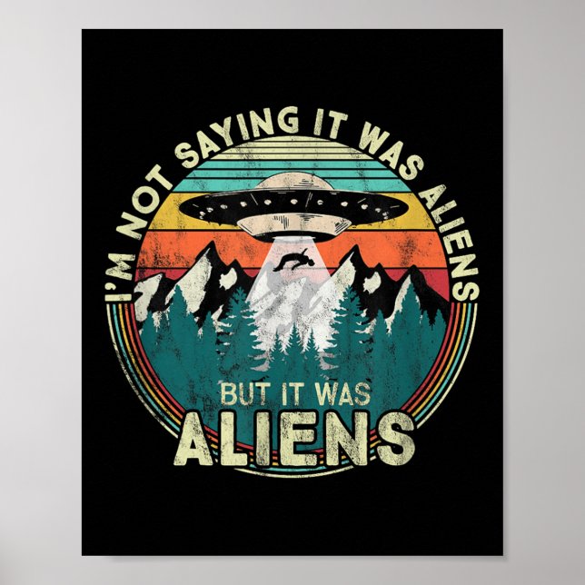 Affiche Je Ne Dis Pas Que C'Était Des Aliens - Drôle Ufo (Devant)