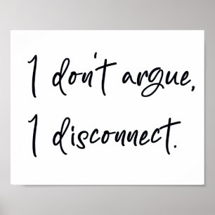 Affiche Je ne discute pas, je me déconnecte 
