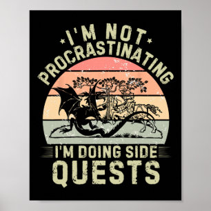 Affiche Je ne fais pas de procrastination Je fais des quêt