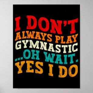 Affiche Je ne fais pas toujours de la gymnastique Oh atten