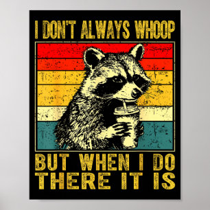 Affiche Je ne fais pas toujours Whoop Funny Racoon Sarcasm