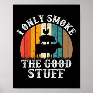 Affiche Je Ne Fumerai Que Les Bonnes Choses Barbecue Grill