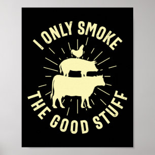 Affiche Je Ne Fumerai Que Les Bonnes Choses Barbecue Grill