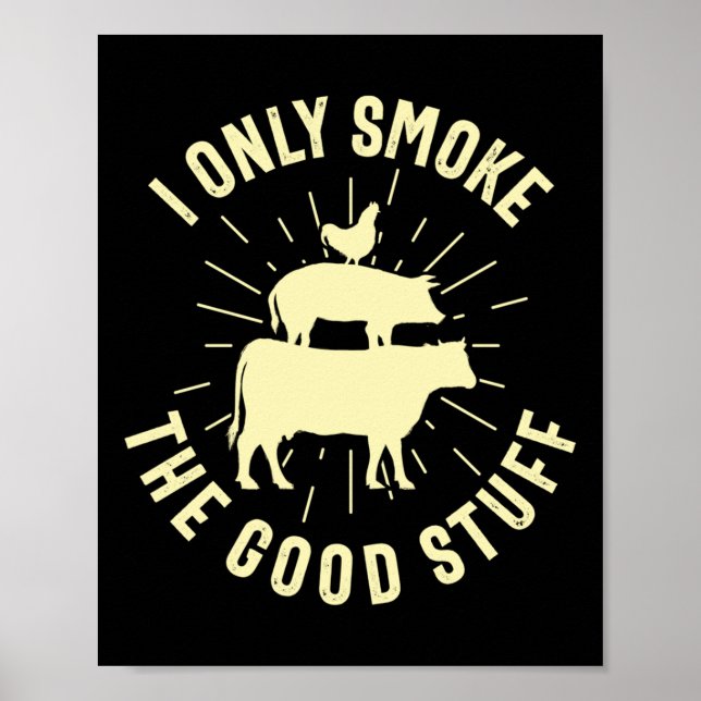Affiche Je Ne Fumerai Que Les Bonnes Choses Barbecue Grill (Devant)