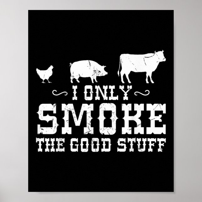 Affiche Je Ne Fumerai Que Les Bonnes Choses Barbecue Grill (Devant)