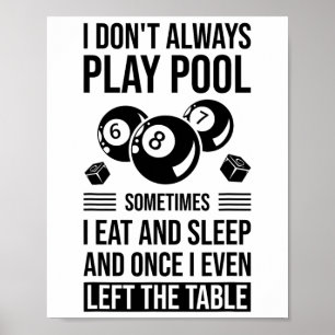 Affiche Je ne joue pas toujours au billard Parfois je mang