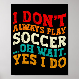 Affiche Je ne joue pas toujours au football Oh attends oui