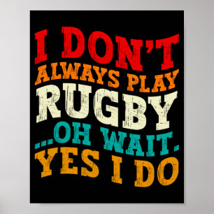 Affiche Je ne joue pas toujours au rugby, oh attendez oui