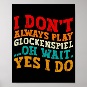 Affiche Je ne joue pas toujours du glockenspiel Oh attends