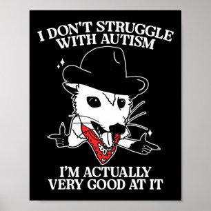 Affiche Je ne lutte pas avec l'autisme Je suis vraiment tr