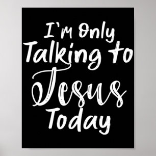 Affiche Je ne parle qu'à Jésus aujourd'hui T-ChemiseChrist