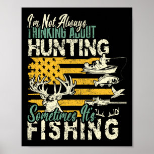 Affiche Je ne pense pas à la chasse à la pêche