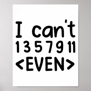 Affiche Je ne peux même pas nombres impairs Blague de math