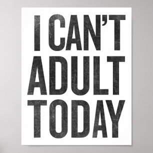 Affiche Je ne peux pas Adulte aujourd'hui T Shirt Graphic