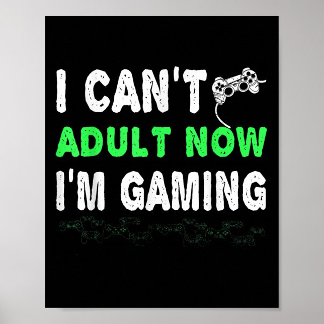 Affiche Je ne peux pas Adulte maintenant je suis Jeux Funn (Devant)