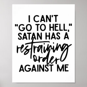 Affiche Je ne peux pas aller en enfer parce que Satan a un