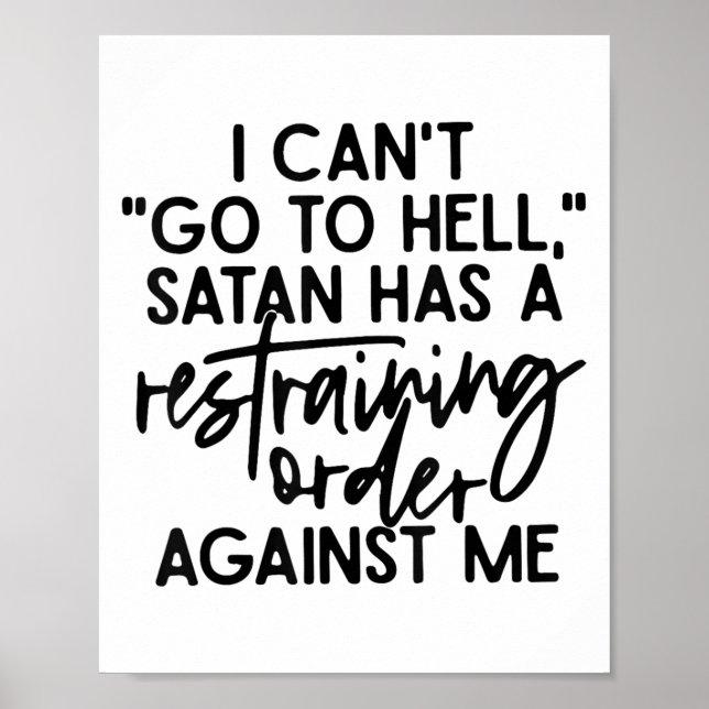 Affiche Je ne peux pas aller en enfer parce que Satan a un (Devant)