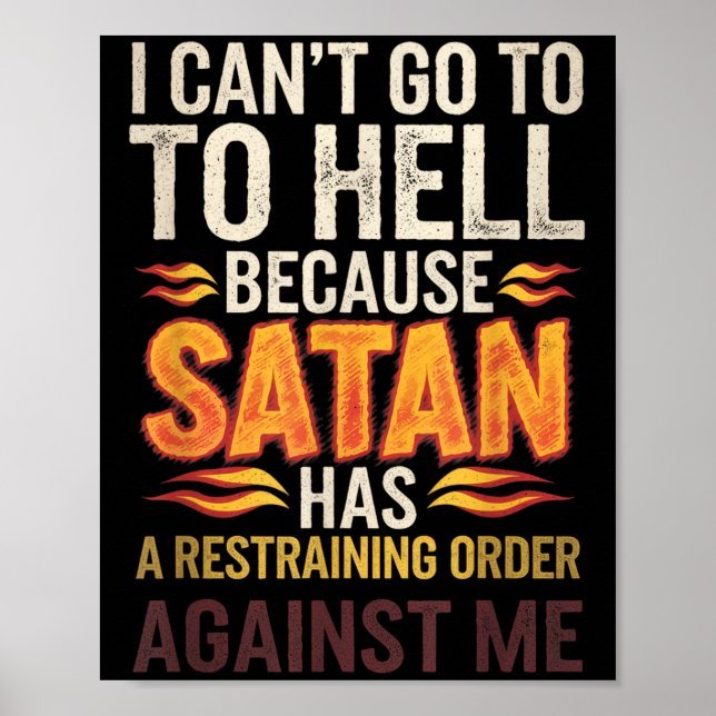 Affiche Je ne peux pas aller en enfer parce que Satan a un (Devant)