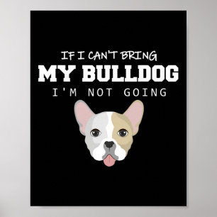 Affiche Je ne peux pas amener mon Bulldog Je ne vais pas