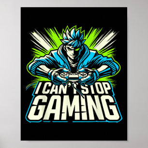Affiche Je ne peux pas arrêter de jouer drôle gamer graphi