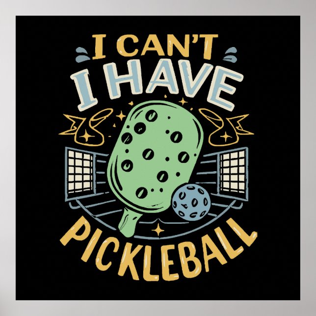 Affiche Je ne peux pas avoir de pickleball (Devant)