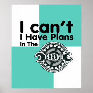 Affiche Je ne peux pas avoir de plans dans le garage