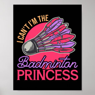 Affiche Je ne peux pas être le Badminton Princess Athlete 